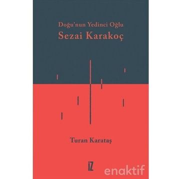 DOĞU'NUN YEDINCI OĞLU SEZAI KARAKOÇ - TURAN KARATAŞ