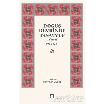 DOĞUŞ DEVRINDE TASAVVUF - KELÂBÂZÎ