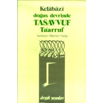 Doğuş Devrinde Tasavvuf Ta’arruf - Kelabazi