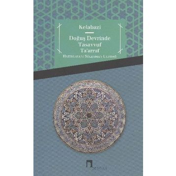 Doğuş Devrinde Tasavvuf Ta’arruf - Kelabazi