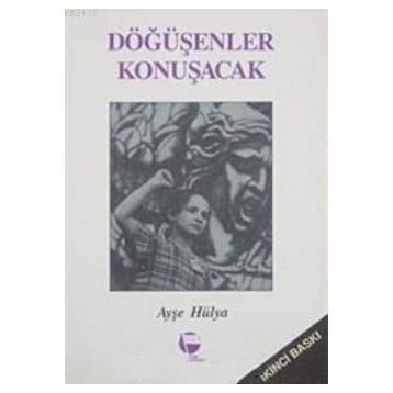 Döğüşenler Konuşacak - Ayşe Hülya