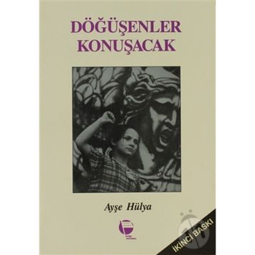 Döğüşenler Konuşacak - Ayşe Hülya