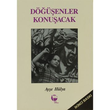 Döğüşenler Konuşacak - Ayşe Hülya