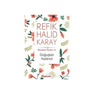 Doğuştan Kadıncıl - refik halit karay