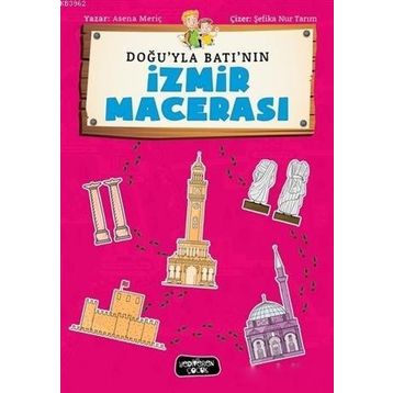 Doğu'yla Batı'nın İzmir Macerası - Asena Meriç