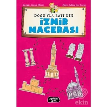 Doğu'yla Batı'nın İzmir Macerası - Asena Meriç
