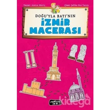 Doğu'yla Batı'nın İzmir Macerası - Asena Meriç