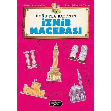 Doğu'yla Batı'nın İzmir Macerası - Asena Meriç