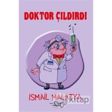 Doktor Çıldırdı - İsmail Malatya