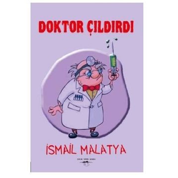Doktor Çıldırdı - İsmail Malatya