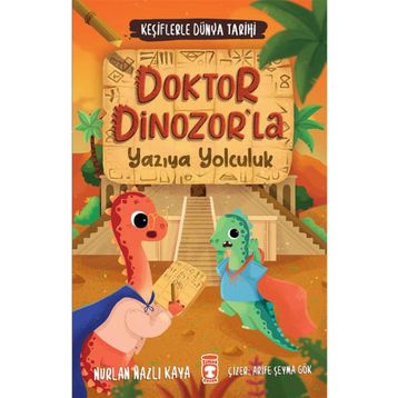 Doktor Dinozor'la Yazıya Yolculuk Keşiflerle Dünya Tarihi 2 Timaş Yayınları