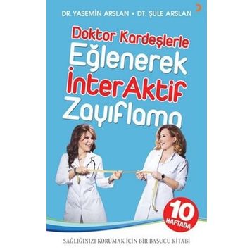 Doktor Kardeşlerle Eğlenerek İnterAktif Zayıflama - Şule Arslan Dr. Şule Arslan Yasemin Arslan