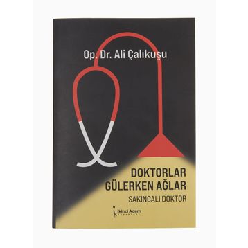 Doktorlar Gülerken Ağlar - Ali Çalıkuşu