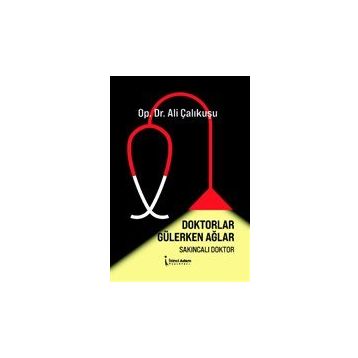Doktorlar Gülerken Ağlar - Ali Çalıkuşu
