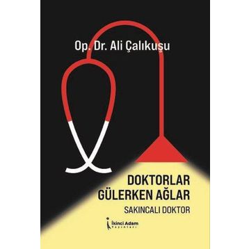 Doktorlar Gülerken Ağlar - Ali Çalıkuşu