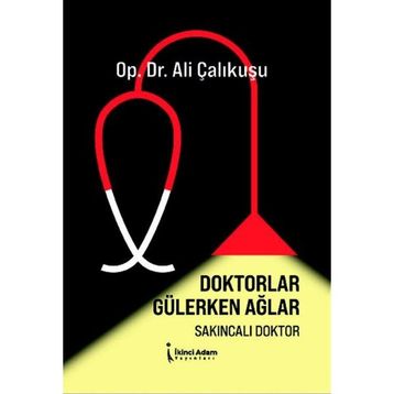 Doktorlar Gülerken Ağlar - Ali Çalıkuşu
