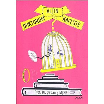 Doktorum Altın Kafeste - Şaban Şimşek