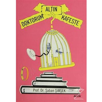 Doktorum Altın Kafeste - Şaban Şimşek