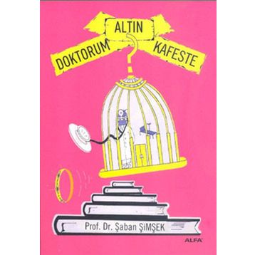 Doktorum Altın Kafeste - Şaban Şimşek