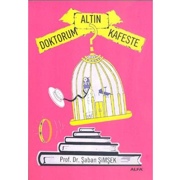 Doktorum Altın Kafeste - Şaban Şimşek