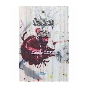 Dökülmüş Şiirler - Zahide Özkul