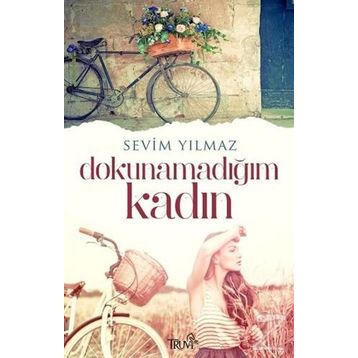 Dokunamadığım Kadın - Sevim Yılmaz