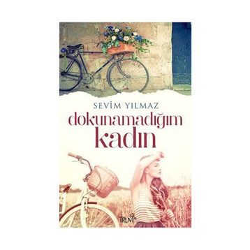 Dokunamadığım Kadın - Sevim Yılmaz