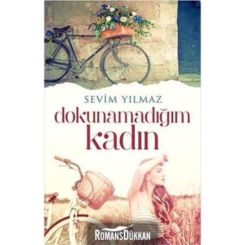Dokunamadığım Kadın - Sevim Yılmaz