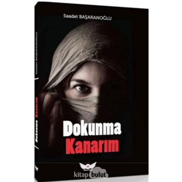 Dokunma Kanarım - Saadet Başaranoğlu