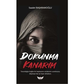 Dokunma Kanarım - Saadet Başaranoğlu