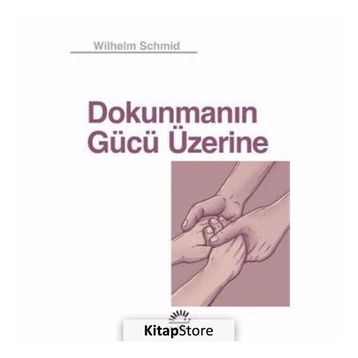 Dokunmanın Gücü Üzerine - Wilhelm Schmid