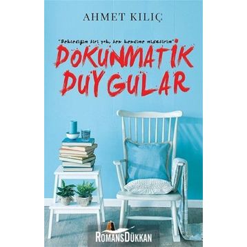 Dokunmatik Duygular - Ahmet Kılıç
