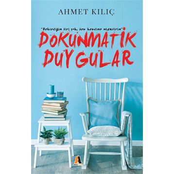 Dokunmatik Duygular - Ahmet Kılıç
