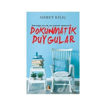 Dokunmatik Duygular - Ahmet Kılıç