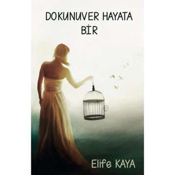 Dokunuver Hayata Bir - Elife Kaya