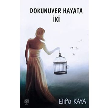 Dokunuver Hayata İki - Elife Kaya