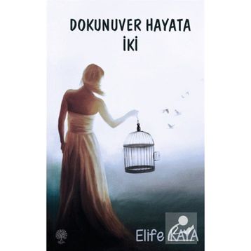 Dokunuver Hayata İki - Elife Kaya