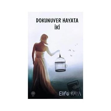 Dokunuver Hayata İki - Elife Kaya