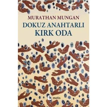 Dokuz Anahtarlı Kırk Oda - Murathan Mungan
