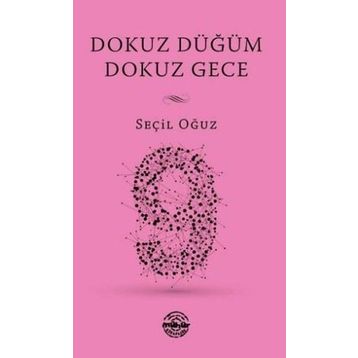Dokuz Düğüm Dokuz Gece - Seçil Oğuz