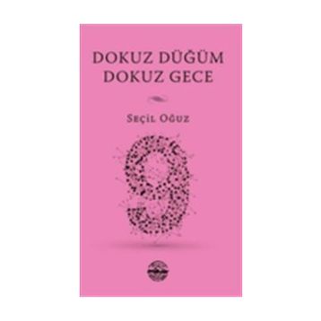 Dokuz Düğüm Dokuz Gece - Seçil Oğuz