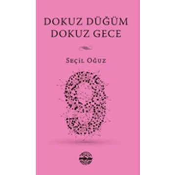Dokuz Düğüm Dokuz Gece - Seçil Oğuz