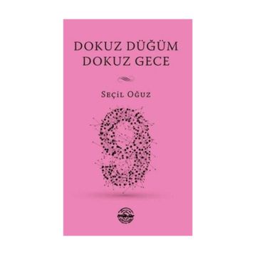 Dokuz Düğüm Dokuz Gece - Seçil Oğuz