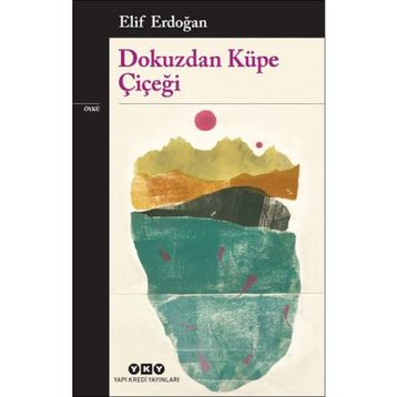 Dokuzdan Küpe Çiçeği - Elif Erdoğan