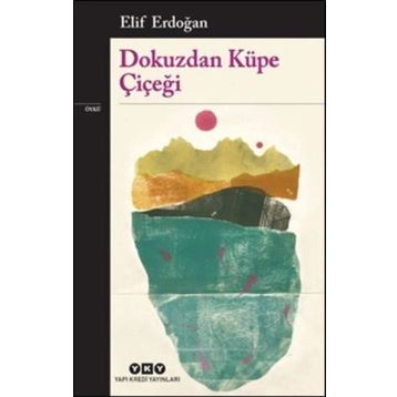 Dokuzdan Küpe Çiçeği - Elif Erdoğan