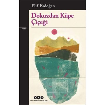 Dokuzdan Küpe Çiçeği - Elif Erdoğan