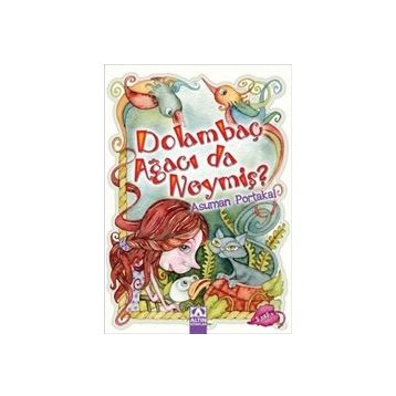 DOLAMBAÇ AĞACI DA NEYMİŞ - ASUMAN PORTAKAL