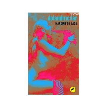 DOLANDIRICILAR - MARQUIS DE SADE