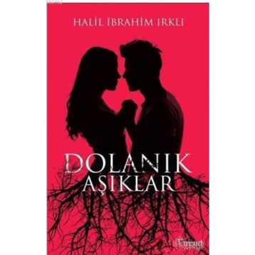 Dolanık Aşıklar - Halil İbrahim Irklı