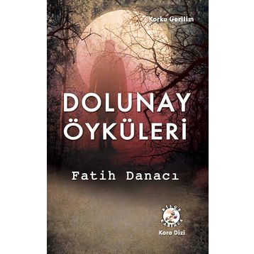 Dolunay Öyküleri - Fatih Danacı